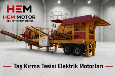 Mobil Konkasör ve Taşınabilir Kırma Tesisinde Elektrik Motoru Tedariki